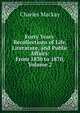 Forty Years' Recollections of Life, Literature, and Public Affairs: From 1830 to 1870, Volume 2, Charles Mackay 