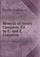 Memoir of Henry Compton, Ed. by C. and E. Compton, Charles Mackenzie 