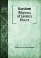 Random Rhymes of Leisure Hours, Colin Grant Mackenzie 