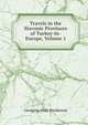 Travels in the Slavonic Provinces of Turkey-In-Europe, Volume 1, Georgina Muir Mackenzie 