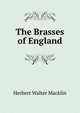 The Brasses of England, Herbert Walter Macklin 