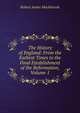 The History of England: From the Earliest Times to the Final Establishment of the Reformation, Volume 1, Robert James Mackintosh 