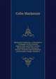 Mackenzie Collection: A Descriptive Catalogue of the Oriental Manuscripts and Other Articles Illustrative of the Literature, History, Statistics and Antiquities of the South of India, Volume 2, Colin Mackenzie 