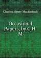 Occasional Papers, by C.H.M., Charles Henry Mackintosh 