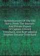 Reminiscences Of The Old Navy, From The Journals And Private Papers Of Captain Edward Trenchard, And Rear-admiral Stephen Decatur Trenchard, 