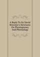 A Reply To Sir David Brewster's Strictures On Physiognomy And Phrenology, 