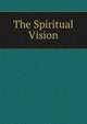 The Spiritual Vision, 