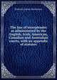 The law of interpleader as administered by the English, Irish, American, Canadian and Australian courts, with an appendix of statutes, Roderick James Maclennan 