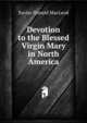 Devotion to the Blessed Virgin Mary in North America, Xavier Donald MacLeod 