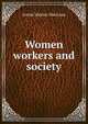 Women workers and society, Annie Marion MacLean 