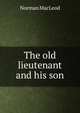 The old lieutenant and his son, Norman Macleod 