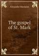 The gospel of St. Mark, Alexander Maclaren 