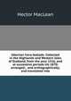 Ultonian hero-ballads: Collected in the Highlands and Western Isles of Scotland, from the year 1516, and at successive periods till 1870; arranged; . and orthographically; and translated into, Hector Maclean 