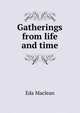 Gatherings from life and time, Eda Maclean 