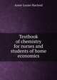 Textbook of chemistry for nurses and students of home economics, Annie Louise Macleod 