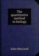 The quantitative method in biology, Jules MacLeod 