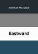 Eastward, Norman Macleod 