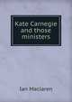 Kate Carnegie and those ministers, Maclaren Ian 