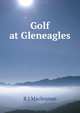 Golf at Gleneagles, R J Maclennan 