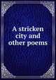 A stricken city and other poems, 