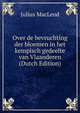 Over de bevruchting der bloemen in het kempisch gedeelte van Vlaanderen (Dutch Edition), Julius MacLeod 