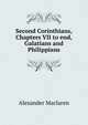 Second Corinthians, Chapters VII to end, Galatians and Philippians, Alexander Maclaren 
