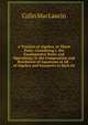 A Treatise of Algebra, in Three Parts: Containing I. the Fundamental Rules and Operations; Ii. the Composition and Resolution of Equations of All . of Algebra and Geometry to Each Ot, Colin MacLaurin 