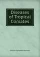 Diseases of Tropical Climates, William Campbell Maclean 