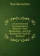 A Controversial Correspondence Between . Paul Maclachlan . and R.W. Kennard Ed. by R.W. Kennard., Paul Maclachlan 
