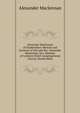 Alexander Maclennan of Dunfermline: Memoir and Sermons of the Late Rev. Alexander Maclennan, M.a. Minister of Canmore Street Congregational Church, Dunfermline, Alexander Maclennan 