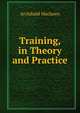 Training, in Theory and Practice, Archibald Maclaren 