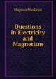 Questions in Electricity and Magnetism, Magnus MacLean 