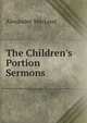 The Children's Portion Sermons., Alexander Macleod 