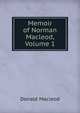 Memoir of Norman Macleod, Volume 1, Donald MacLeod 