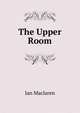 The Upper Room, Maclaren Ian 