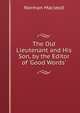 The Old Lieutenant and His Son, by the Editor of 'Good Words'., Norman Macleod 