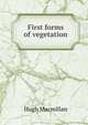 First forms of vegetation, Hugh Macmillan 