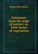 Footnotes from the page of nature; or, First forms of vegetation, Hugh Macmillan 