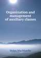 Organization and management of auxiliary classes, Helen MacMurchy 