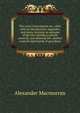 The Local Government Act, 1894, with an introduction, appendix, and index, forming an epitome of the law relating to parish councils, and showing the . district councils and boards of guardians, Alexander Macmorran 