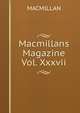 Macmillans Magazine Vol. Xxxvii, Macmillan 