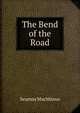 The Bend of the Road, Seumas MacManus 