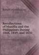 Recollections of Manilla and the Philippines During 1848, 1849, and 1850, Robert MacMicking 