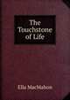 The Touchstone of Life, Ella MacMahon 
