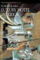 Europe & Asia Luxury Hotel Interior. World Premier Hotel Design: Vol. 3, 