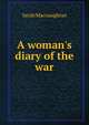 A woman's diary of the war, Sarah Macnaughtan 