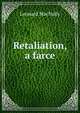 Retaliation, a farce, Leonard MacNally 