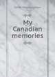 My Canadian memories, Sarah Macnaughtan 