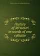 History of Missouri in words of one syllable, Emily R. [from old catalog] MacNamara 