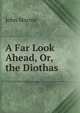 A Far Look Ahead, Or, the Diothas, John Macnie 